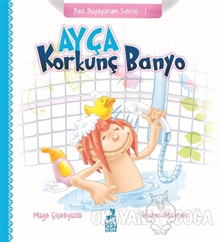 Ayça: Korkunç Banyo - Ben Büyüyorum Serisi 1