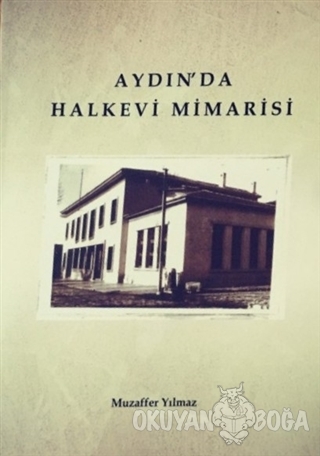 Aydın'da Halkevi Mimarisi - Muzaffer Yılmaz - Nüve Kültür Merkezi