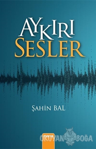 Aykırı Sesler - Şahin Bal - Mana Yayınları