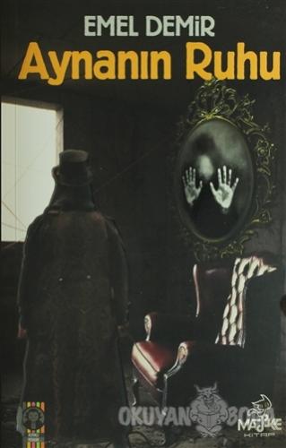 Aynanın Ruhu - Emel Demir - Maske Kitap