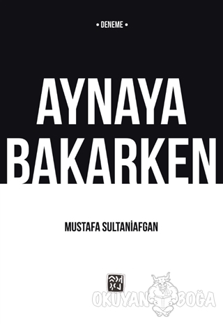 Aynaya Bakarken - Mustafa Sultaniafgan - Kutlu Yayınevi