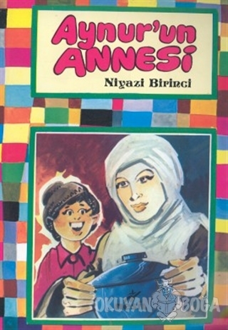 Aynur'un Annesi - Niyazi Birinci - Nesil Çocuk Yayınları