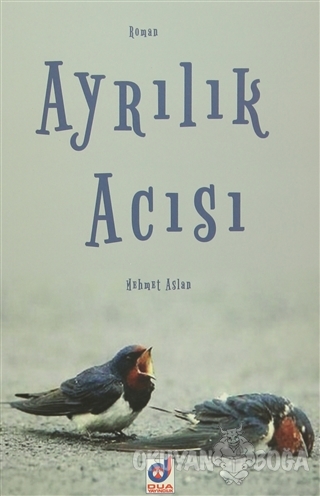 Ayrılık Acısı - Mehmet Aslan - Dua Yayınları