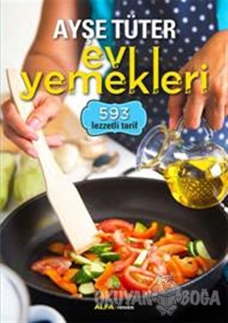 Ayşe Tüter Ev Yemekleri - 593 Lezzetli Tarif (Ciltli)