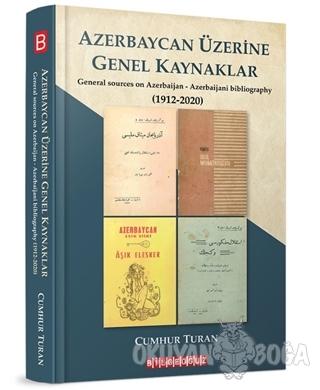 Azerbaycan Üzerine Genel Kaynaklar (1912-2020) - Cumhur Turan - Bilgeo