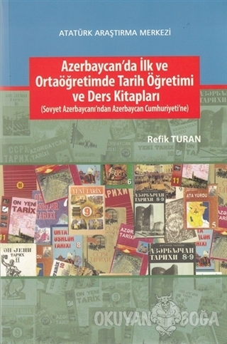 Azerbaycan'da İlk ve Ortaöğretimde Tarih Öğretimi ve Ders Kitapları - 