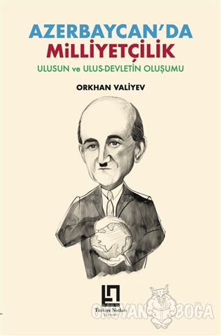 Azerbaycan'da Milliyetçilik - Orkhan Valiyev - Türkiye Notları Yayınev