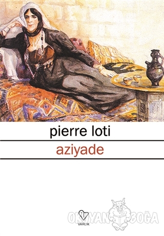 Aziyade - Pierre Loti - Varlık Yayınları