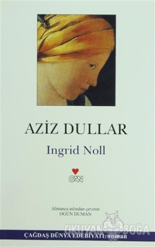 Aziz Dullar - Ingrid Noll - Can Yayınları