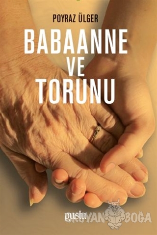 Babaanne ve Torunu - Poyraz Ülger - Puslu Yayıncılık