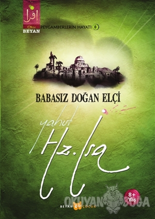 Babasız Doğan Elçi Yahut Hz. İsa