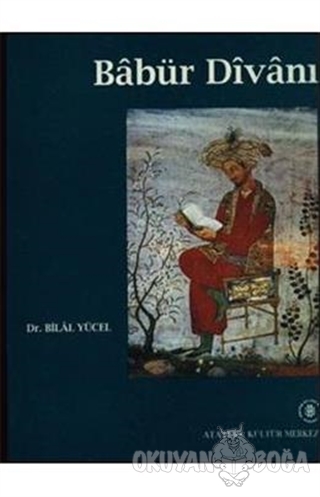 Babür Divanı - Bilal Yücel - Atatürk Kültür Merkezi Yayınları