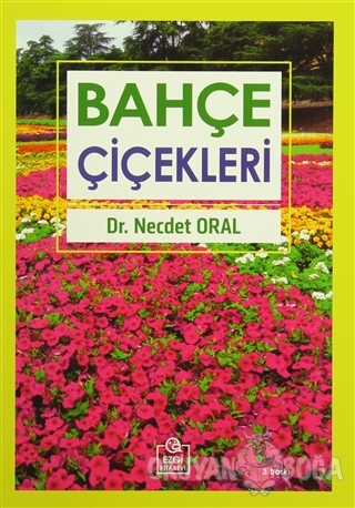 Bahçe Çiçekleri - Necdet Oral - Ezgi Kitabevi Yayınları
