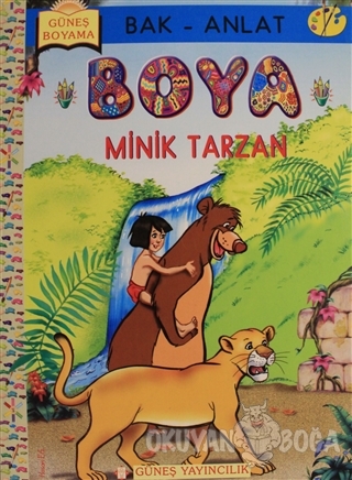 Bak Anlat Boya - Minik Tarzan - Kolektif - Güneş Yayıncılık