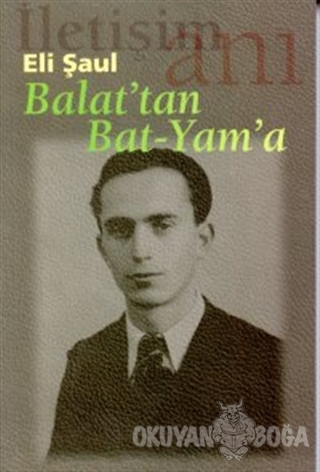 Balat'tan Bat-Yam'a - Eli Şaul - İletişim Yayınevi