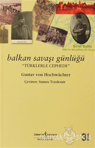 Balkan Savaşı Günlüğü - Gustav Von Hochwachter - İş Bankası Kültür Yay