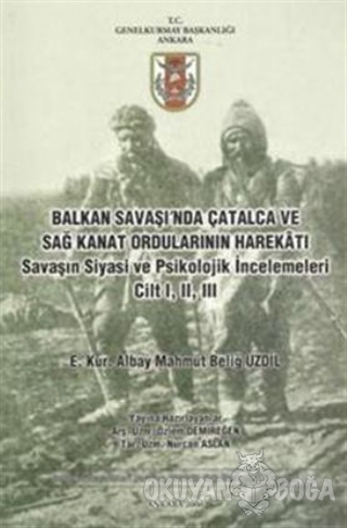 Balkan Savaşı'nda Çatalca ve Sağ Kanat Ordularının Harekatı Savaşın Si