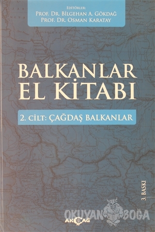 Balkanlar El Kitabı Cilt: 2 - Tarih - Bilgehan A. Gökdağ - Akçağ Yayın