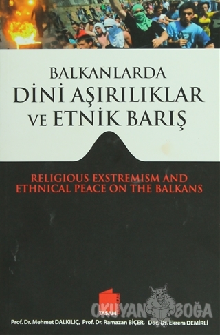 Balkanlarda Dini Aşırılıklar ve Etnik Barış - Mehmet Dalkılıç - Tasam 