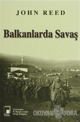 Balkanlarda Savaş - John Reed - Pencere Yayınları