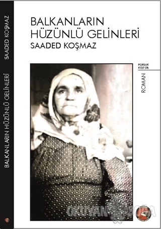 Balkanların Hüzünlü Gelinleri - Saaded Koşmaz - Porsuk Kültür Yayıncıl