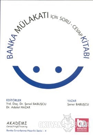 Banka Mülakatı İçin Soru Cevap Kitabı - Şener Babuşcu - Akademi Consul