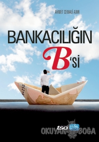 Bankacılığın B'si - Ahmet Cemali Adır - Nobel Akademik Yayıncılık