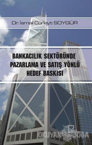 Bankacılık Sektöründe Pazarlama ve Satış Yönlü Hedef Baskısı - İsmail 