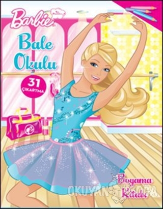 Barbie Ben Büyüyünce - Bale Okulu - Kolektif - Doğan Egmont Yayıncılık