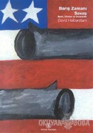 Barış Zamanı Savaş - David Halberstam - İş Bankası Kültür Yayınları