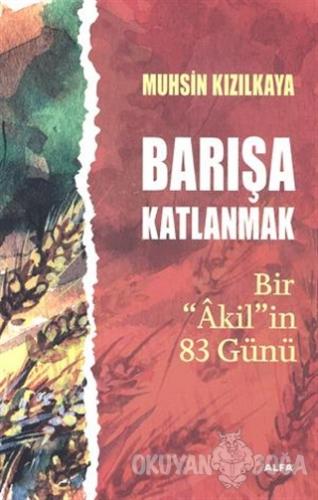 Barışa Katlanmak Bir 'Akil'in 83 Günü