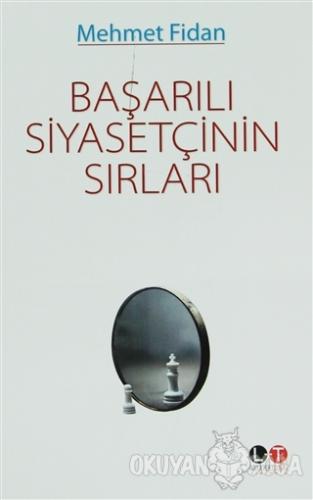 Başarılı Siyasetçinin Sırları - Mehmet Fidan - Literatürk Academia