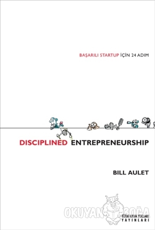 Başarılı Startup İçin 24 Adım - Disciplined Entrepreneurship (Ciltli) 