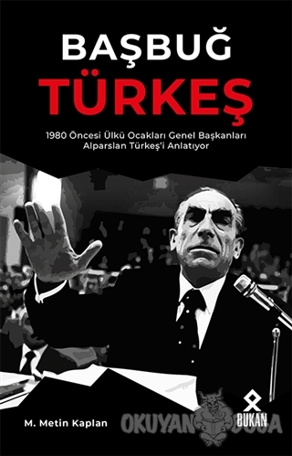 Başbuğ Türkeş - M. Metin Kaplan - Bukan Yayınları
