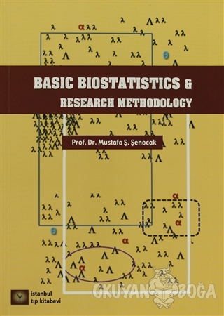 Basic Biostatistics And Research Methodology - Mustafa Ş. Şenocak - İs