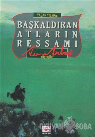 Başkaldıran Atların Ressamı Avni Arbaş