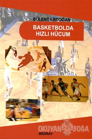 Basketbolda Hızlı Hücum - Bülent Erdoğan - Bedray Yayınevi