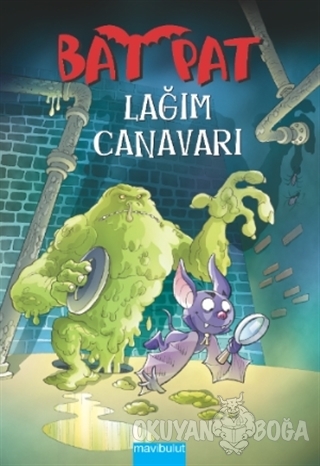 Bat Pat: Lağım Canavarı - Roberto Pavanello - Mavibulut Yayınları