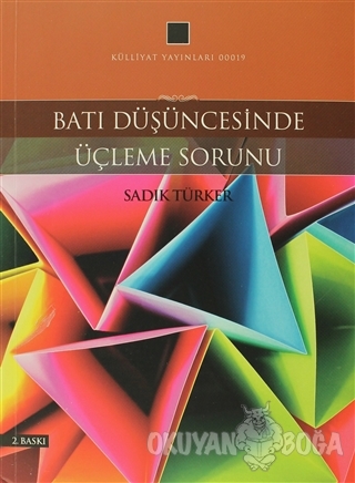 Batı Düşüncesinde Üçleme Sorunu - Sadık Türker - Külliyat Yayınları