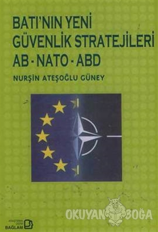 Batı'nın Yeni Güvenlik Stratejileri AB - NATO - ABD - Nurşin Ateşoğlu 