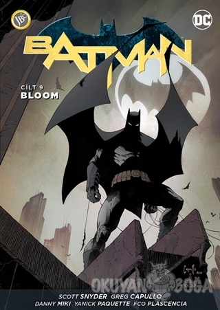 Batman Cilt 9: Bloom - Scott Snyder - JBC Yayıncılık