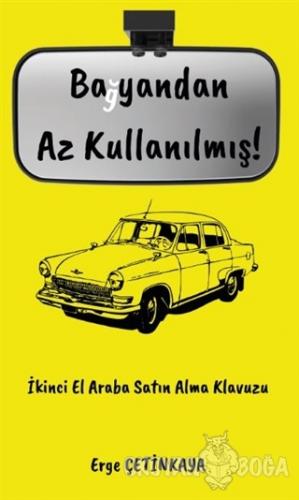 Bayandan Az Kullanılmış! - Erge Çetinkaya - Platanus Publishing