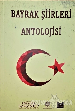 Bayrak Şiirleri Antolojisi - Kolektif - Gazi Kültür A.Ş. Yayınları