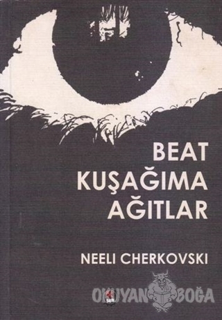 Beat Kuşağıma Ağıtlar - Neeli Cherkovski - SUB Basın Yayım