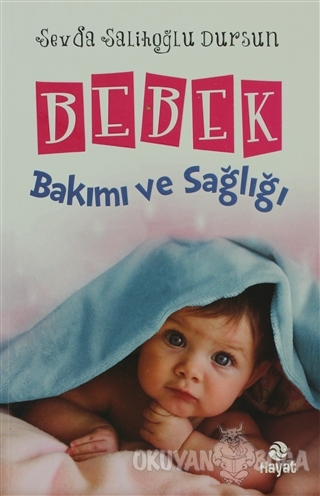 Bebek Bakımı ve Sağlığı - Sevda Salihoğlu Dursun - Hayat Yayınları