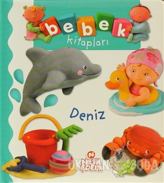 Bebek Kitapları - Deniz (Ciltli) - Kolektif - Nesil Çocuk Yayınları