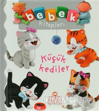 Bebek Kitapları - Küçük Kediler (Ciltli) - Kolektif - Nesil Çocuk Yayı