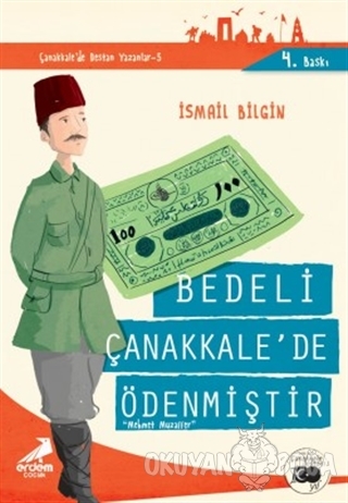 Bedeli Çanakkale'de Ödenmiştir - Çanakkale'de Destan Yazanlar 5