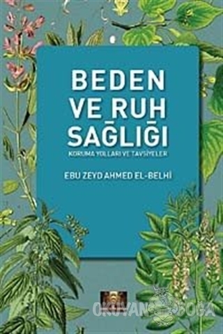 Beden ve Ruh Sağlığı - Ebu Zeyd Ahmed El-Belhi - Endülüs Kitap