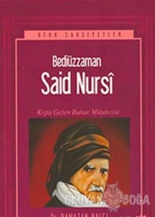 Bediüzzaman Said Nursi - Ramazan Balcı - Rağbet Yayınları